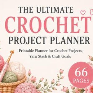 May include: A printable crochet project planner featuring the text THE ULTIMATE CROCHET PROJECT PLANNER, Printable Planner for Crochet Projects, Yarn Stash & Craft Goals, and 66 PAGES. Includes illustrations of yarn balls, a crochet hook, and flowers.