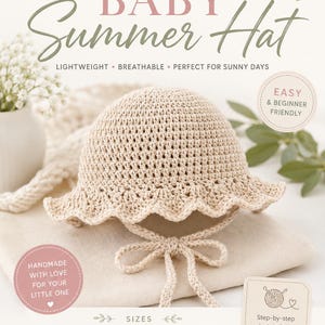 May include: A crochet pattern for a baby summer hat. The hat is beige with a scalloped brim and a tie. The image includes text that says "Baby Summer Hat", "Lightweight, Breathable", and "Easy & Beginner Friendly". Sizes are listed for 0-3, 3-6, and 6-12 months.