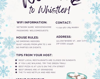 May include: Welcome to Whistler! A winter-themed welcome sign with snowflake decorations and a mug of hot chocolate. The sign includes information about WiFi, house rules, contact information, and tips from the host.