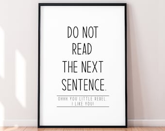Do Not Read The Next Sentence Print Poster Fun Funny Wall Art
