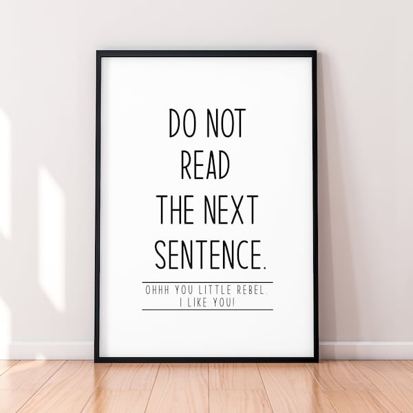 Do Not Read The Next Sentence Print Poster Fun Funny Wall Art