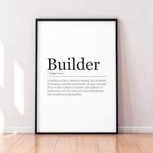 Può includere: Arte da parete stampabile in bianco e nero con la definizione della parola "Builder". La definizione recita: "Un costruttore è come un mago creativo, l'architetto dei sogni e il costruttore di ritiri accoglienti. Sono gli artigiani delle case, i creatori di ricordi e coloro che trasformano i progetti in realtà commoventi."