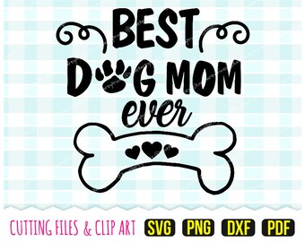 Download Best Dog Mom Svg Etsy