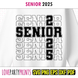 Senior 2025 Seniors Svg, Dxf, Png, Pdf, Eps, Senior 25 Svg, Class of 2025 Svg, University Graduation Svg, High School Shirt Cut File, 1537