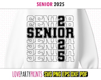 Senior 2025 Seniors Svg, Dxf, Png, Pdf, Eps, Senior 25 Svg, Class of 2025 Svg, University Graduation Svg, High School Shirt Cut File, 1537