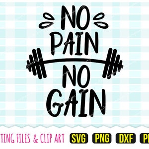 No Pain No Gain Svg, DXF, PNG, PDF - Barbell Svg, Workout Svg, Fitness Svg, Sport Svg, Cut files, Clipart, 83