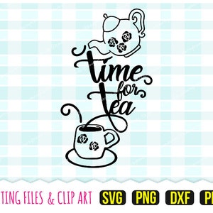 Time for tea Svg, DXF, PNG, PDF, Tea Quote Svg, Tea Lover Svg, Tea Party Svg, Clip Art, Cutting Files, 102