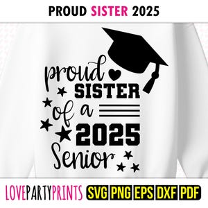 Proud Sister of a 2025 Senior Svg, Dxf, Png, Pdf, Eps, Graduate University Family Graduation Shirt Sublimation and Cut Files, 1566