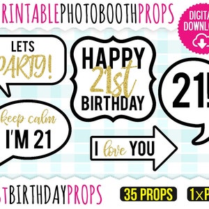 May include: A set of 35 printable photo booth props for a 21st birthday party. The props feature black and white speech bubbles with gold glitter text. The text includes "Let's Party!", "Happy 21st Birthday", "Keep Calm I'm 21", "21!" and "I Love You".