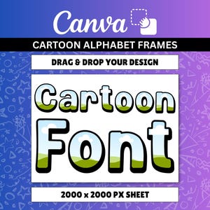 May include: A digital graphic template featuring the text Cartoon Font in a stylized, rounded typeface. The letters have a sky blue and green landscape fill with a thick black outline. The background includes the text Canva, Cartoon Alphabet Frames, Drag & Drop Your Design, and 2000 x 2000 px sheet.