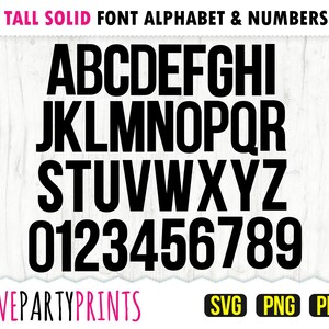 May include: Tall, solid black font alphabet and numbers, A through Z and 0 through 9. The letters and numbers are in a bold, blocky style. The image has a white woodgrain background. The text "LOVEPARTYPRINTS" is at the bottom of the image in pink letters. The text "SVG PNG PDF" is at the bottom of the image in yellow boxes.