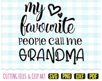 My Favourite People Call Me Svg, DXF, PNG, PDF, Grandma Svg, GrandKids Svg, Clip Art, Cutting Files, 385