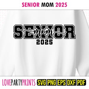 Senior Mom 2025 Svg, Dxf, Png, Pdf, Eps, Graduate Senior Class of 2025 University High School Graduation Shirt Sublimation & Cut Files, 1555