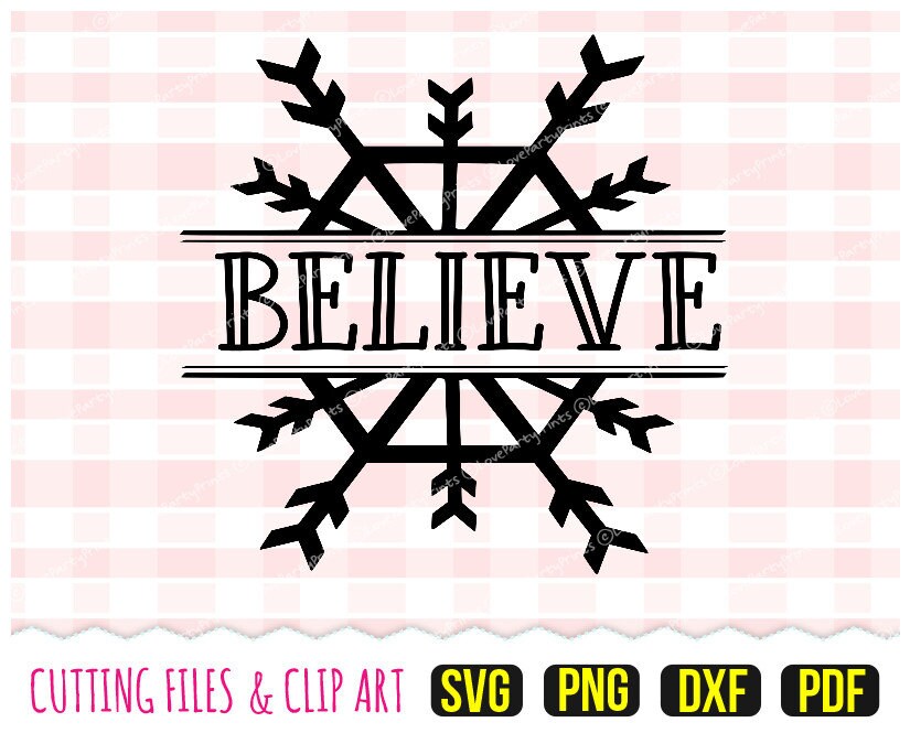 Download Believe Svg DXF PNG PDF Christmas Svg Snowflake Svg Sign ...