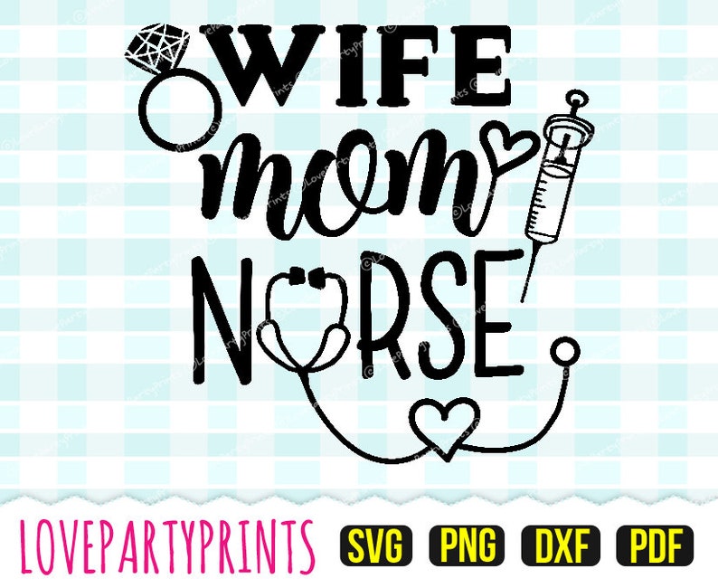 Download Wife Mom Nurse Svg DXF PNG PDF Wife Svg Mom Svg Nurse | Etsy
