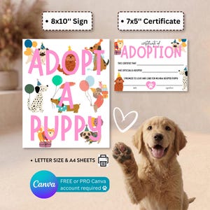 May include: An 8x10 inch sign and a 7x5 inch certificate featuring the text ADOPT A PUPPY and certificate of ADOPTION. The graphics include various illustrated puppies wearing party hats and holding balloons, with letter size and A4 sheet options.