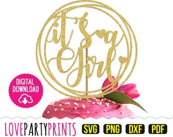 It's a Girl Svg, DXF, PNG, PDF, Cake Topper Svg, Baby Shower Svg, Baby Shower Topper Svg, Gender Reveal, Clipart, Cutting Files, (svg900)