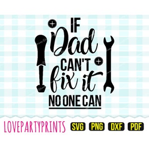 If Dad Can't Fix It No One Can't fix it no one can svg, dxf, png, PDF, vatertags svg, Handyman svg, Clip Art, Plotterdatei, Schneidedatei, 471