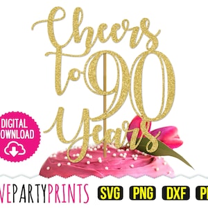 Cheers to 90 Svg, DXF, PNG, PDF, Happy Ninety Years Svg, Happy Birthday Cake Topper Svg, 90th Celebration Svg, Clipart, Lasergesneden bestand, 884