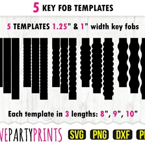 May include: Five key fob templates in black, with five different designs. Each template is available in three lengths: 8 inches, 9 inches, and 10 inches. The text "5 KEY FOB TEMPLATES" is at the top of the image. The text "5 TEMPLATES 1.25" & 1" width key fobs" is below the first line of text. The text "Each template in 3 lengths: 8", 9", 10" is below the image of the key fob templates. The text "LOVEPARTYPRINTS SVG PNG DXF PDF" is at the bottom of the image.