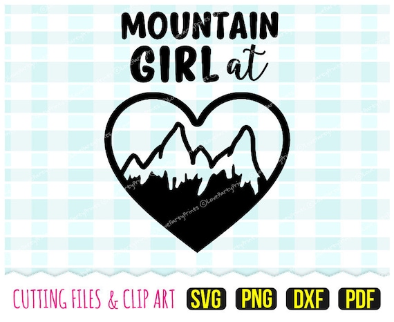 Download Mountain Girl At Heart Svg Dxf Png Pdf Outdoor Girl Camping Cut Files Clip Art Hand