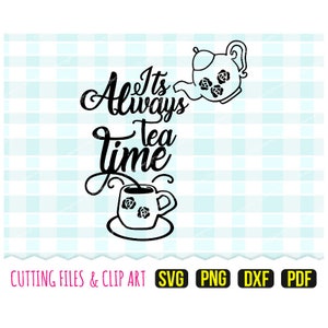 Its Always Tea Time Svg, DXF, PNG, PDF, Tea Party Svg, Tea Lover Svg, thee sticker, illustraties, snijbestanden, 100