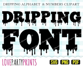 DRIPPING FONT SVG Png and Pdf files, 300dpi High Quality, Alphabet and Numbers ,Silhouette Vector, Cut Files, Create your own banner (anb41)