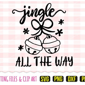 Jingle all the way Svg, DXF, PNG, PDF, Christmas Svg, Holidays Svg, Hand Drawn Clip Art, Cutting Files, (svg47)