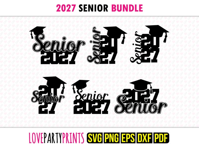Senior 2027 SVG, Dxf, Png, Pdf, Eps, High School Graduation Cap Svg ...