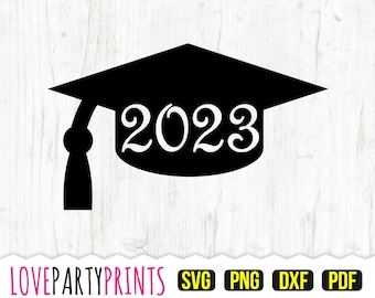 2023 Graduation Cap SVG, DXF, PNG, Pdf, Senior 2023 Svg, Class of 2023 Svg, Clipart files, Cut files, 960