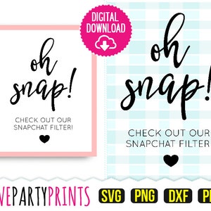 May include: Two pink and blue printable signs with the text "oh snap!" and "CHECK OUT OUR SNAPCHAT FILTER!" in black text. The signs have a heart icon in the bottom center.