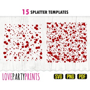 May include: Two red splatter templates on a white background. The image includes the text "15 Splatter Templates" in pink and black, and the logo "LOVEPARTYPRINTS". Also includes SVG, PNG, and PDF icons.