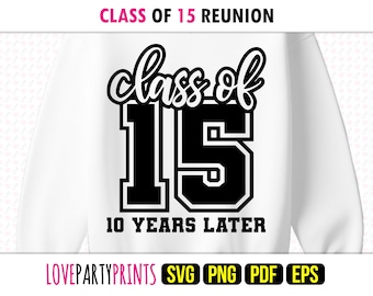 Reunión Clase 15 SVG PNG Pdf Eps, Clase de 2015, Camiseta de Graduación de Secundaria Universitaria de los 2000, Archivos de Sublimación y Corte, 1646