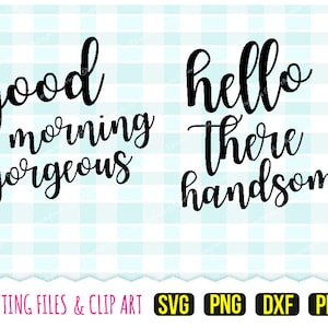 Buenos días, hermosa, hola, guapo, SVG, DXF, PNG, PDF, letrero de fuente de script, clipart, archivos de corte, 248