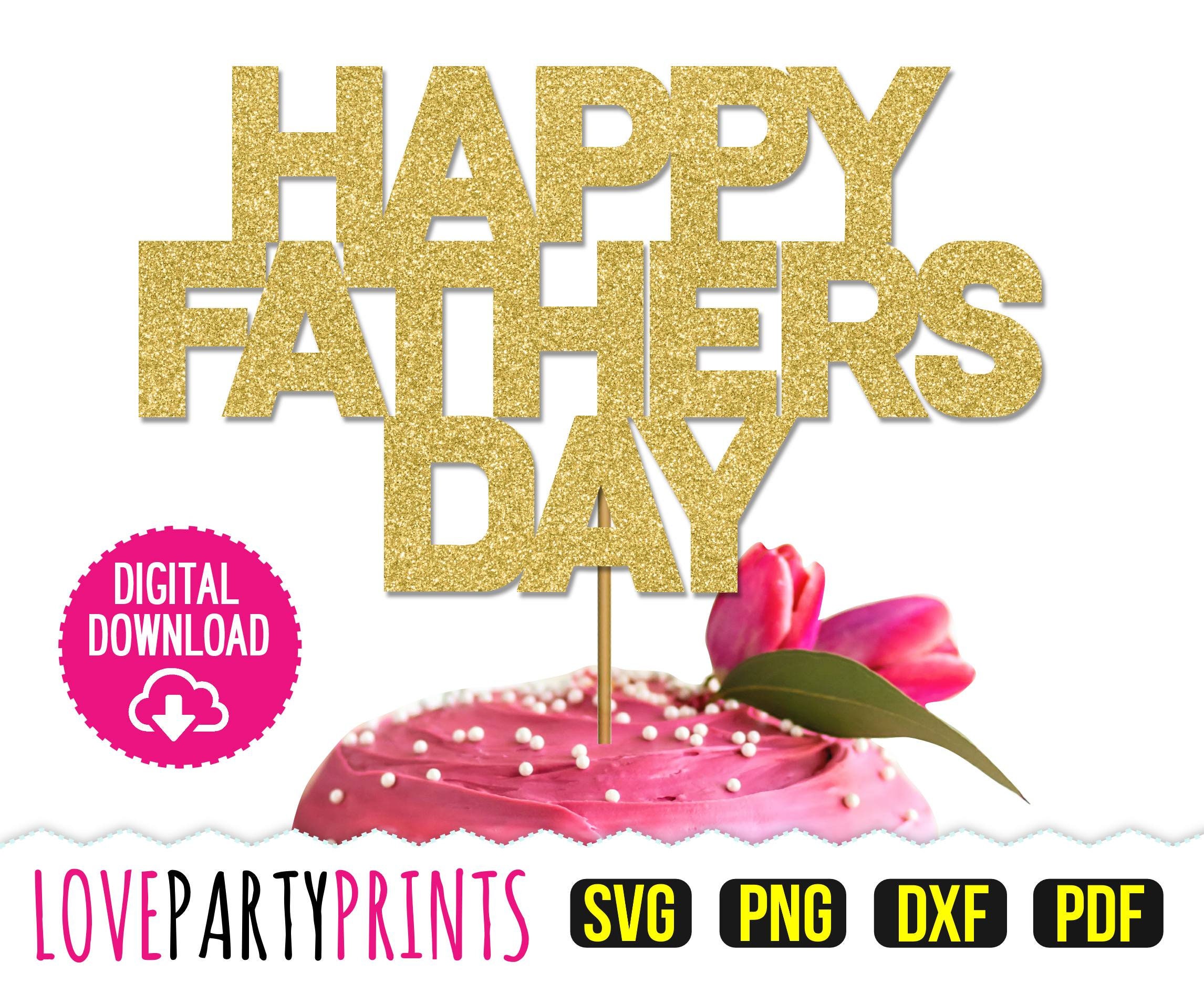 Happy Fathers Day Topper Svg DXF PNG PDF Cake Topper Svg | Etsy