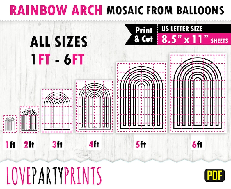 May include: Printable PDF template for a rainbow arch balloon mosaic. The template includes six different sizes, ranging from 1 foot to 6 feet in width. The template is designed to be printed on 8.5 x 11 inch paper and cut out.