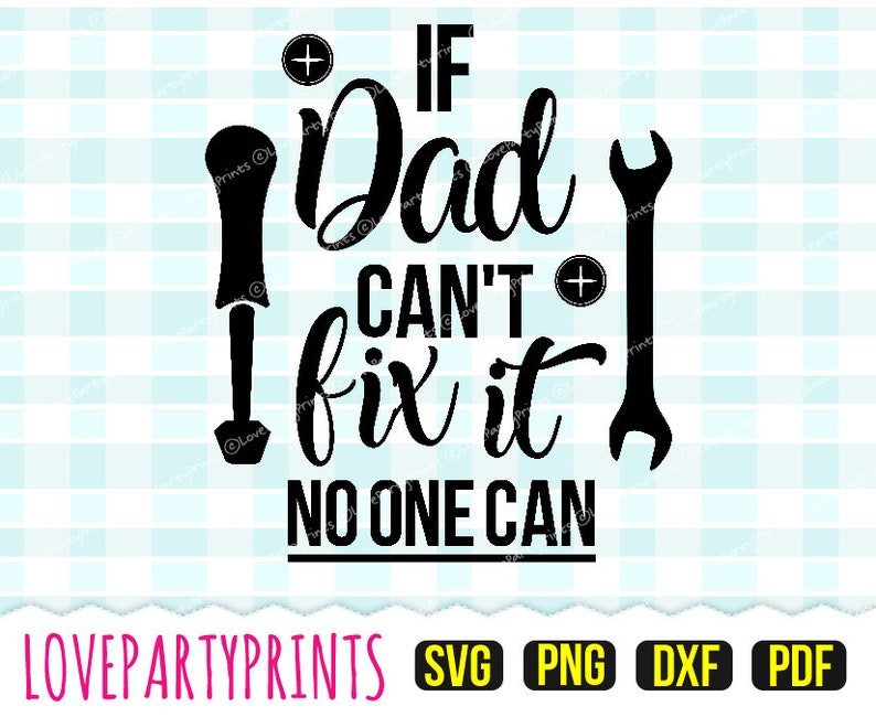 Download If Dad Can't Fix It No One Can Svg DXF PNG PDF Fathers | Etsy