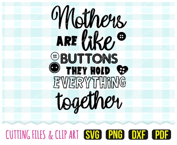 Download Mothers Are Like Buttons Svg Dxf Png Pdf Happy Etsy