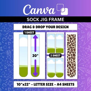 May include: A Canva sock jig frame template featuring a 20-inch vertical measurement guide. The layout includes sections for 1 sheet and 2 sheet designs, with a leopard print pattern example and a 10-inch by 22-inch letter size and A4 sheet label.