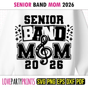 Senior Band Mom 2026 Svg, Dxf Png Pdf Eps, Marching Graduate Senior Class University High School Graduation Shirt Sublimation & Cut Files