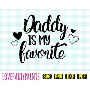 Daddy Is My Favorite Svg, DXF, PNG, PDF, Fathers Day Svg, Dad Quote Svg, Clip Art, Cutting Files, 467