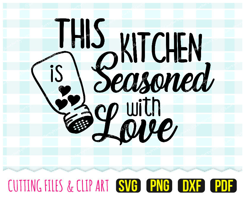 Free Free 225 This Kitchen Is Seasoned With Love Svg Free SVG PNG EPS DXF File