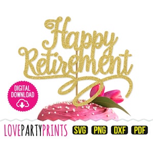 Retirement Topper Svg, DXF, PNG, PDF, Cake Topper Svg, Happy Retirement Svg, Retirement Svg, Clipart, Cut Files, svg885 image 1