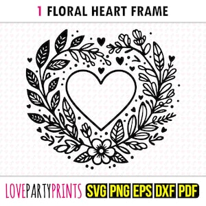 Floral Heart Wreath SVG, PNG, EPS, Pdf, Wedding Valentine Flower Love Frame, Sublimation & Print, Laser Machine Cut Files, Instant Download