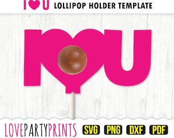 I Love You Lollipop Holder SVG PNG DXF Pdf, Valentines Lollipop Holder Svg, Sucker Holder Svg, Lollipop Holder Svg, Instant Download, 1277