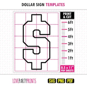 May include: A black outline of a dollar sign on a white grid background with a side panel labeled PRINT & CUT showing height increments from 1ft to 6ft and 8.5 x 11 inch PDF sheets. The text LOVEPARTYPRINTS and SVG PNG PDF are visible at the bottom.