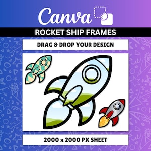May include: A digital graphic set featuring rocket ship frames with the text Canva, ROCKET SHIP FRAMES, DRAG & DROP YOUR DESIGN, and 2000 x 2000 PX SHEET. The image displays three rocket ship illustrations in blue, green, and red colour schemes.