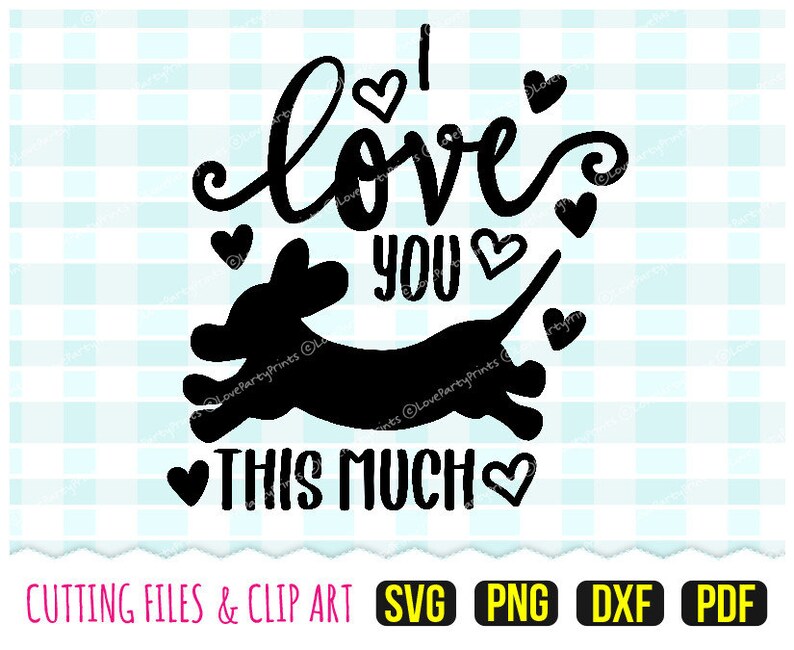 Download I love you this much Svg DXF PNG PDF Dachshund Svg | Etsy