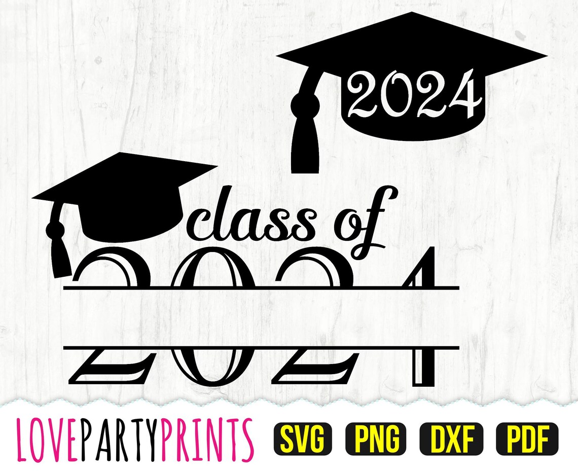 Class of 2024 SVG DXF PNG Pdf Senior 2024 Svg Split Etsy
