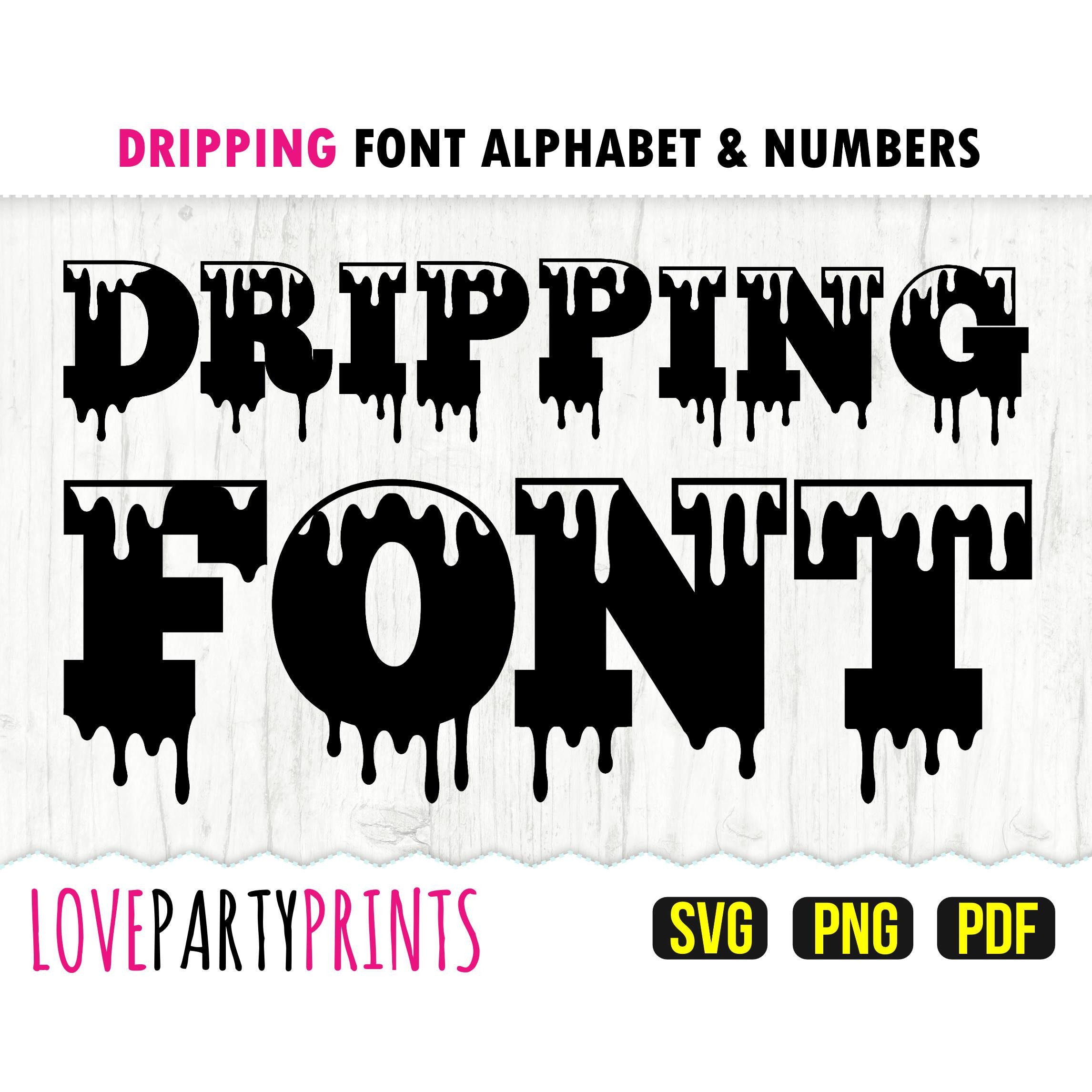 DRIPPING FONT SVG Png and Pdf files, 300dpi High Quality, Alphabet and Numbers ,Silhouette Vector, Cut Files, Create your own banner (anb39)